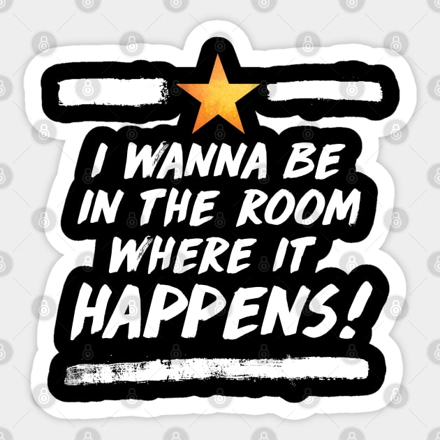 the room where it happens Sticker by claudiolemos